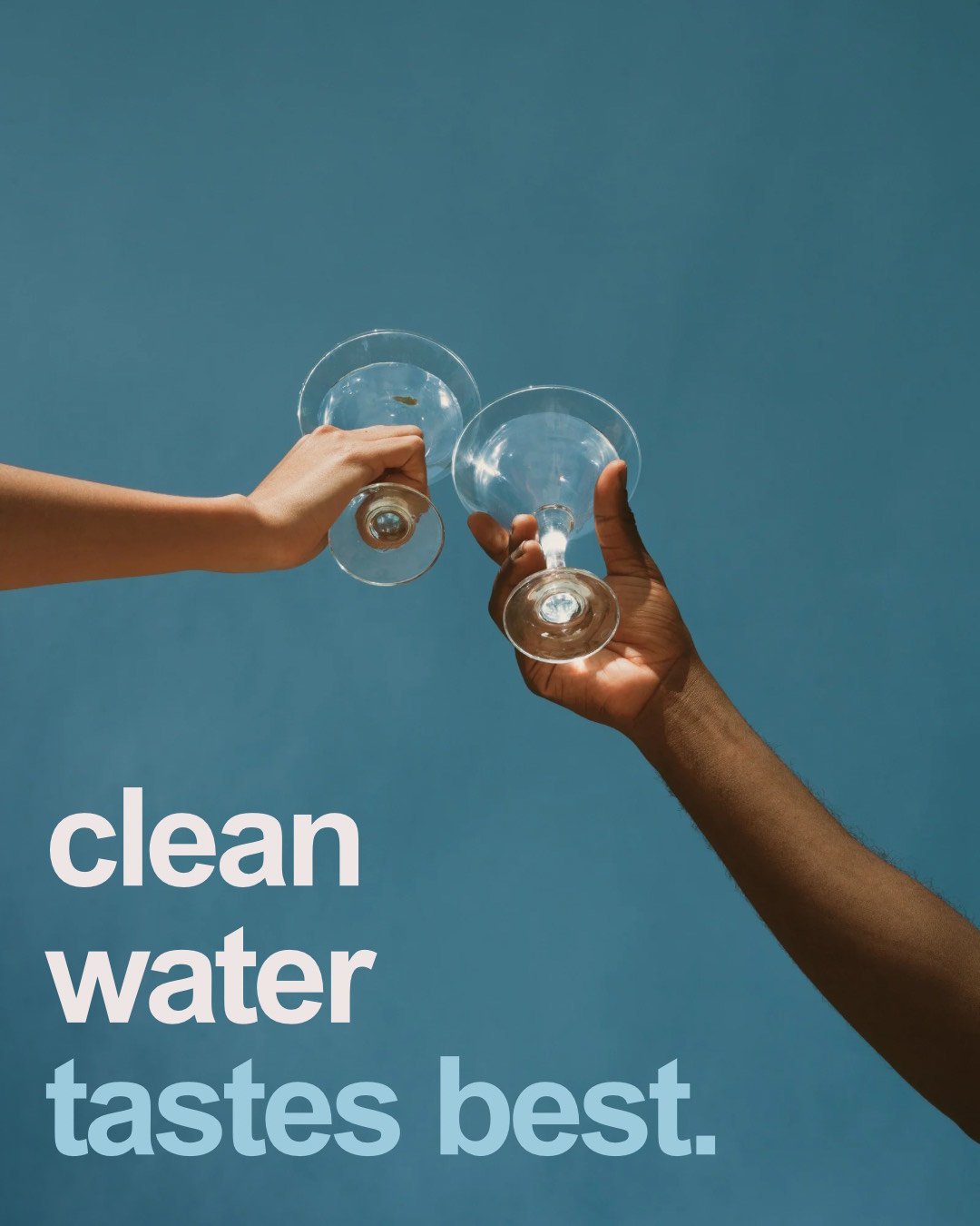 clean water tastes best